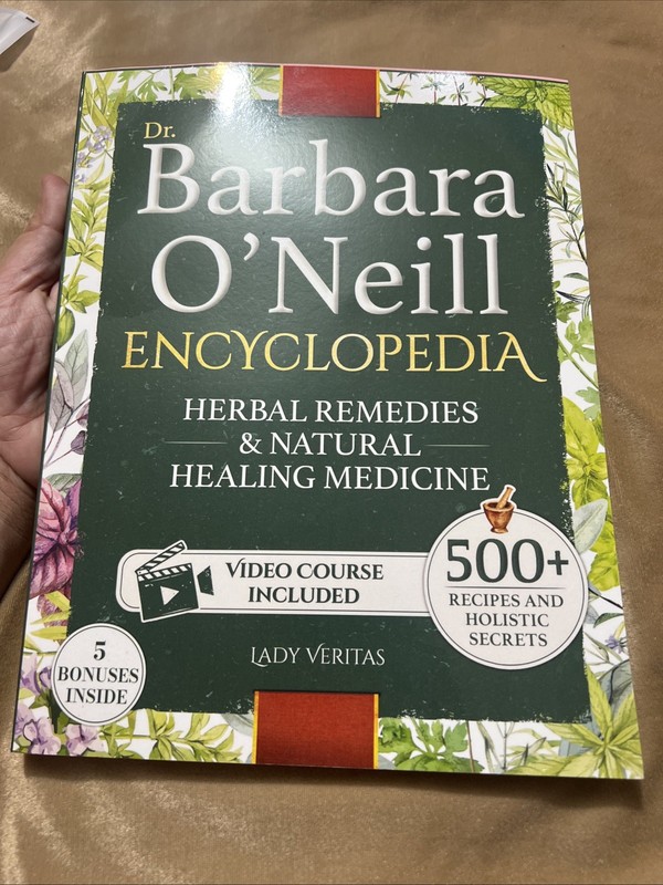 Dr. Barbara O’Neill Herbal Remedies & Natural Medicine Encyclopedia: A Self: New