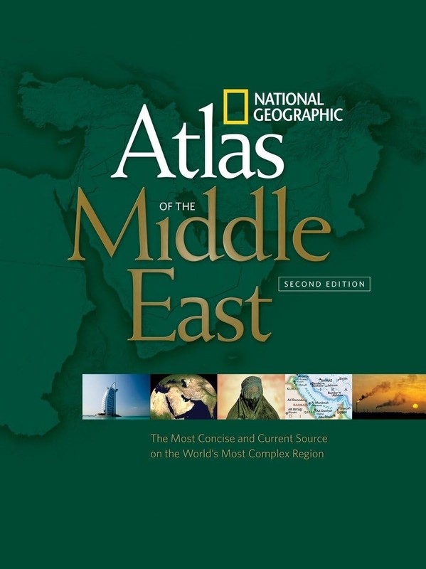 National Geographic Atlas of the Middle East, Second Edition: The Most Conci…