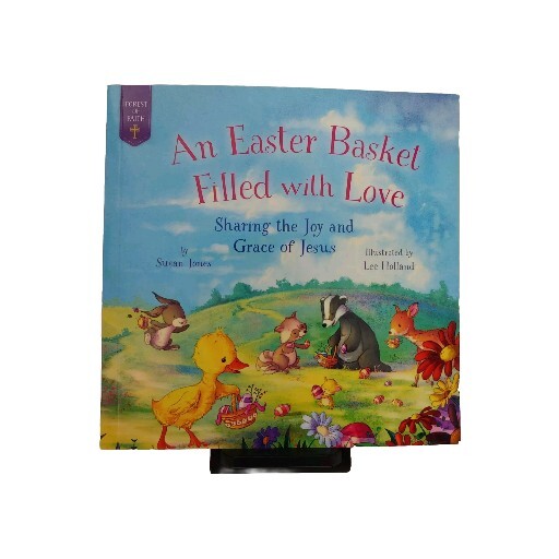 An Easter Basket Filled With Love Sharing The Joy And Grace Of Jesus Paperback