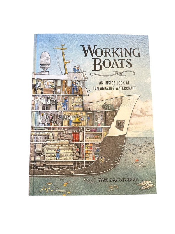 Working Boats An Inside Look at Ten Amazing Watercraft Tom Crestodina Hardcover