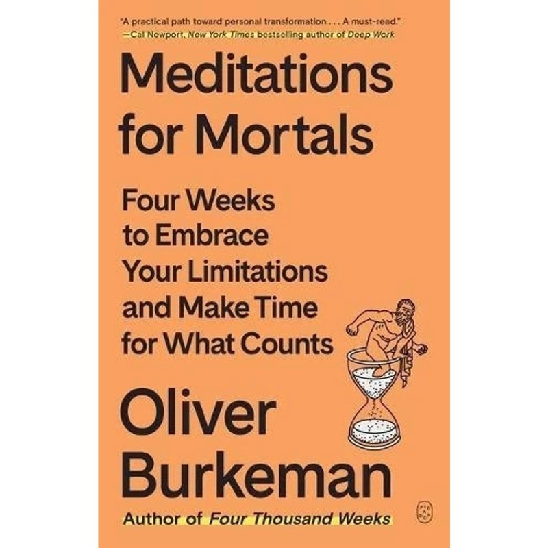 Meditations for Mortals: Four Weeks…, Burkeman, Olive