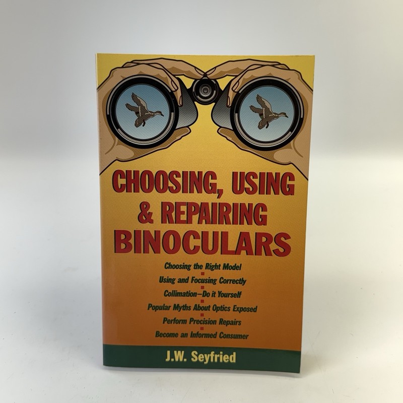 Choosing Using Repairing Binoculars J.W. Seyfried 1995 Collimation Optics Manual