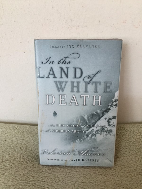 In the Land of White Death by Valerian Albanov (2000) HCDJ