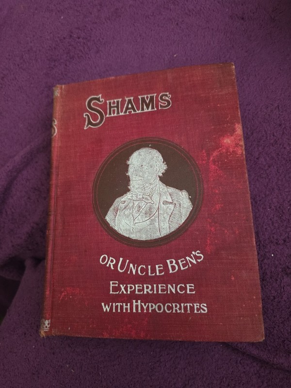 1897 Shams or Uncle Ben’s Experience with Hypocrites John Draper H/C 412 Pages