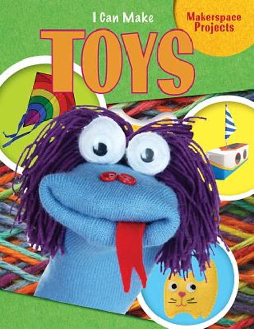 I Can Make Toys Hardcover Emily Reid