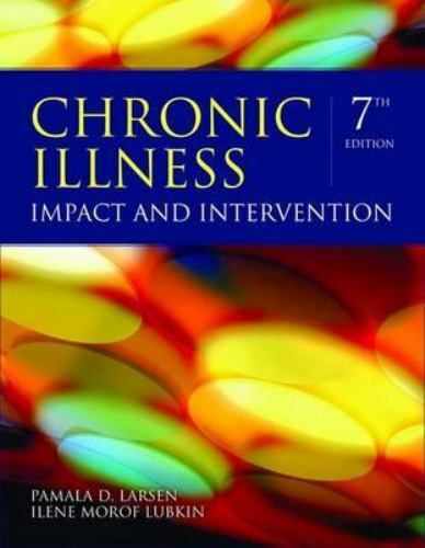 Chronic Illness : Impact and Intervention by Ilene Lubkin and Pamala Larsen