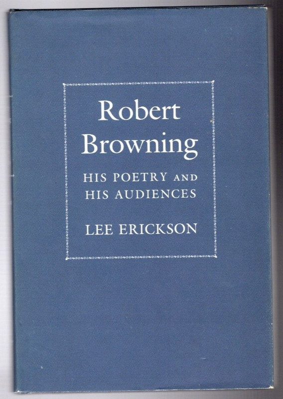 Lee Erickson – Robert Browning – His Poetry And Audiences – Book (Ex Libris)
