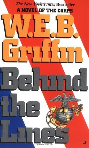 Behind the Lines (Corps, Book 7) by W.E.B. Griffin (1996-09-01)