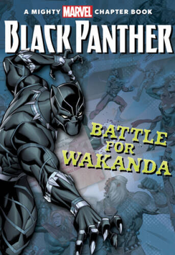 Black Panther: The Battle for Wakanda (A Mighty Marvel Chapter Book) – VERY GOOD