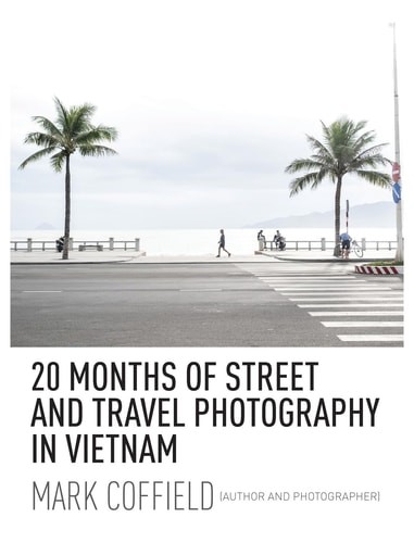20 Months of Street and Travel Photography in Vietnam, Coffield, Mark, Excellent