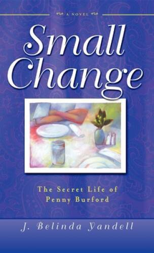 Small Change: The Secret Life of Penny Burford – Hardcover – GOOD