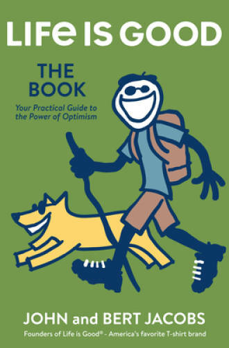 Life is Good: The Book – Hardcover By Jacobs, Bert – VERY GOOD