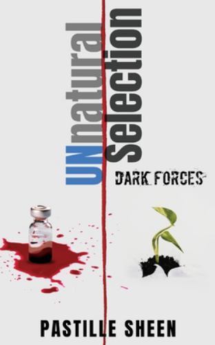 UNnatural Selection: Dark Forces, Sheen, Pastille, Excellent Book