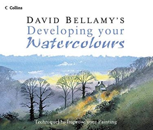 David Bellamy’s Developing Your Watercolors : Techniques to Impro