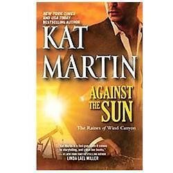 Against the Sun; The Raines of Wind Canyon- 9780778313502, paperback, Kat Martin