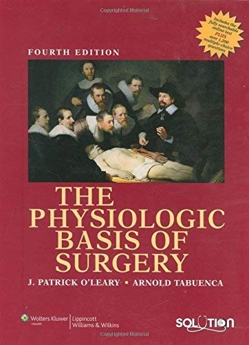BY J. PATRICK O’LEARY – THE PHYSIOLOGIC BASIS OF SURGERY: By J. Patrick Arnold