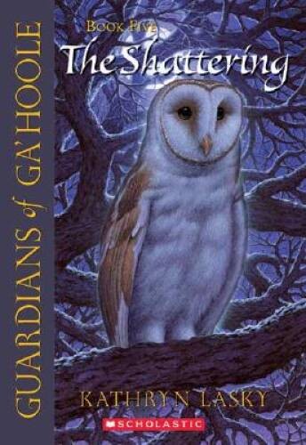 The Shattering (Guardians of Ga’hoole, Book 5) – Paperback – GOOD