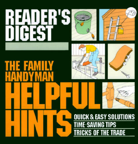The Family Handyman: Helpful Hints : Quick Easy Solutions Time-Saving – GOOD