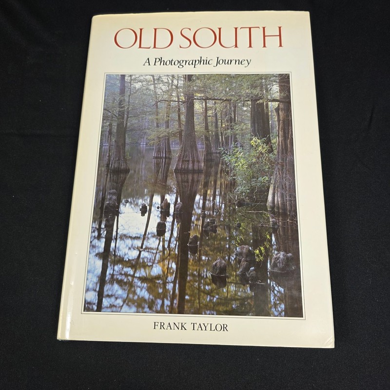 OLD SOUTH A Photographic Journey Frank Taylor 1990 Illustrated