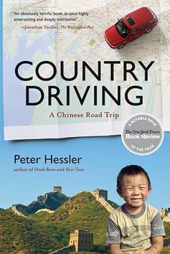 Country Driving: A Chinese Road Trip – Paperback By Hessler, Peter – VERY GOOD