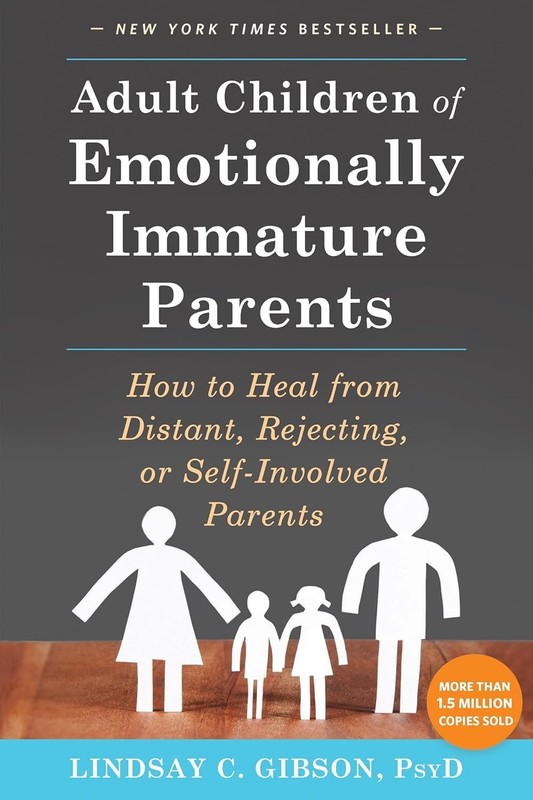 Adult Children of Emotionally Immature Parents Lindsay C. Gibson 2015 Paperback