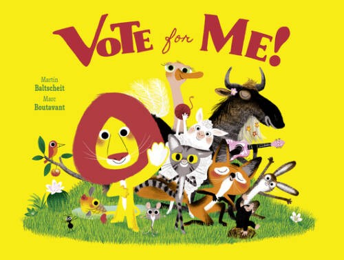 Vote for Me – Hardcover By Baltscheit, Martin – GOOD