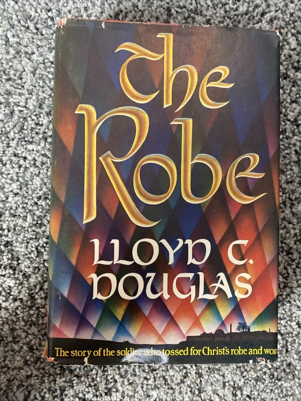 The Robe ~ by Lloyd C. Douglas 1942 1st Edition Houghton Mifflin Boston. HC. DJ