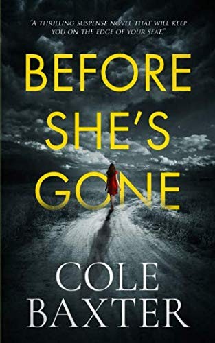 Before She’s Gone: A thrilling psychological suspense novel that will keep y…