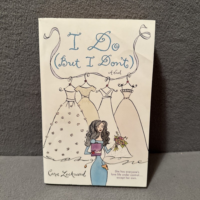 I Do (but I Don’t) A Novel By Cara Lockwood 2003 Downtown Press Paperback
