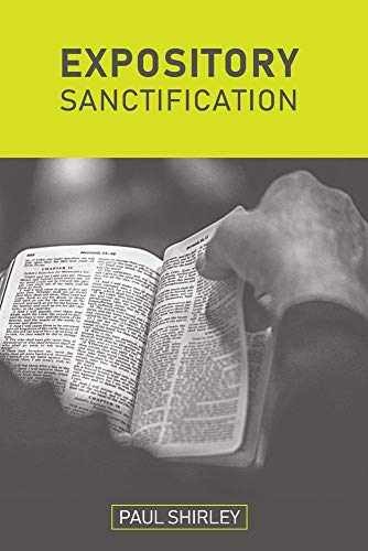 Expository Sanctification – Paperback, by Shirley Paul – Very Good