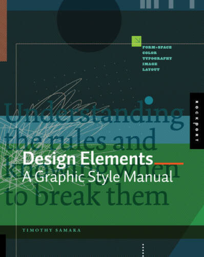 Design Elements: A Graphic Style Manual – Paperback By Timothy Samara – GOOD