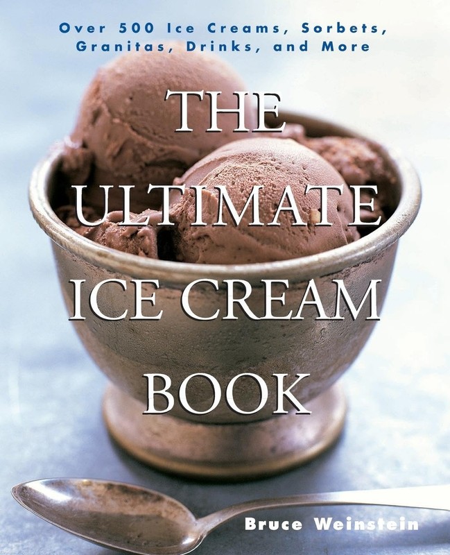 The Ultimate Ice Cream Book: Over 500 Ice Creams, Sorbets, Granitas, Drinks,…