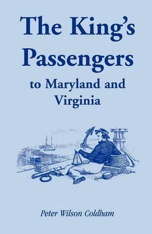 The King’s Passengers to Maryland and Virginia by Peter Wilson Coldham (English)