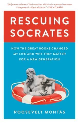Rescuing Socrates: How the Great Books Changed My Life and Why They Matte – GOOD