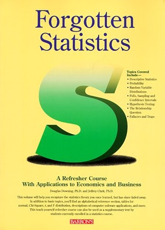 FORGOTTEN STATISTICS: A REFRESHER COURSE WITH APPLICATIONS By Downing Douglas