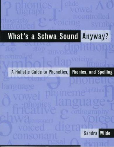 What’s a Schwa Sound Anyway?: A Holistic Guide to Phonetics, Phonics, and…