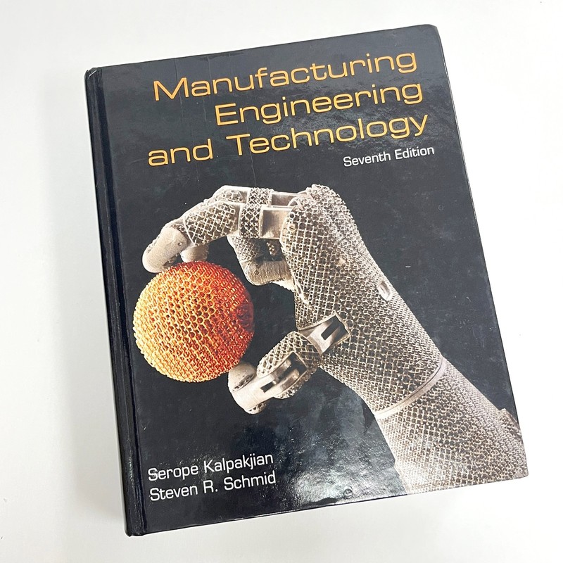 Manufacturing Engineering & Technology 7th edition Kalpakjian and Schmid