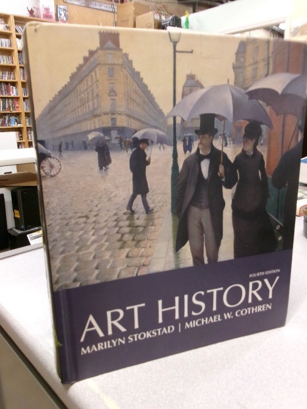 Art History, Combined Volume (4th Edition), Michael W. Cothren, Marilyn Stokstad