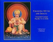 CHANGING MYTHS AND IMAGES: TWENTIETH-CENTURY POPULAR ART By Gerald James Larson