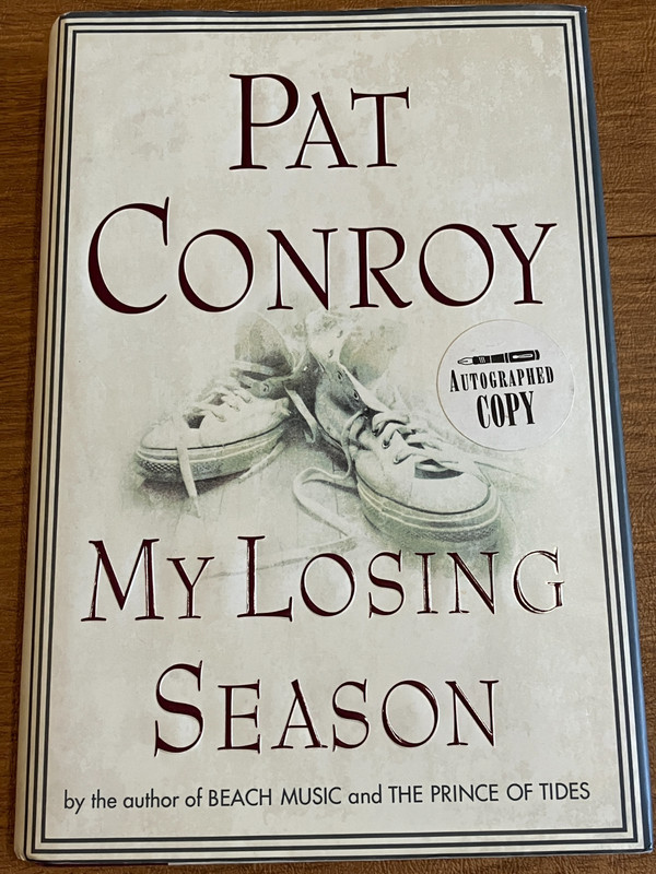 SIGNED My Losing Season Pat Conroy 2002 HCDJ 1st Edition BRAND NEW