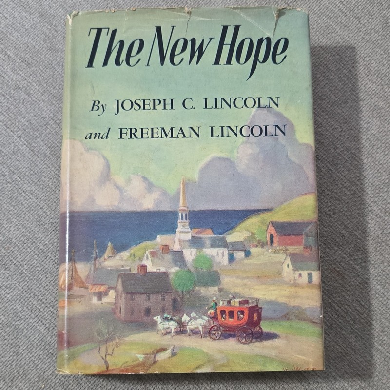 Joseph C. Lincoln & Freeman Lincoln The New Hope Hardcover 1941 DJ Illus