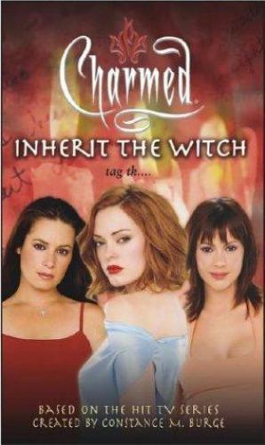 Inherit the Witch (Charmed) by Laura J. Burns