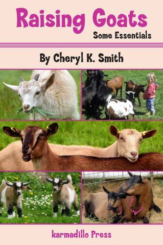 Raising Goats: Some Essentials by Smith, Cheryl K., Brand New, Free shipping …