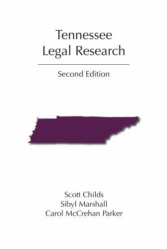 Tennessee Legal Research (Carolina Academic Press Legal Research) by Scott Chil