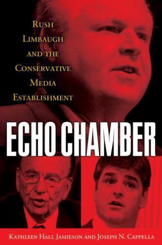 Echo Chamber: Rush Limbaugh and – 9780195366822, hardcover, Kathleen Hall Jamies