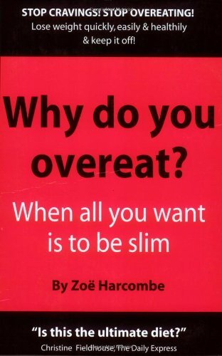 Why Do You Overeat? When all you want i… by Harcombe, Zoe Paperback / softback