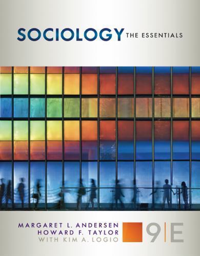 Sociology: The Essentials, Margaret L. Andersen,Howard F. Taylor,Kim A. Logio, A