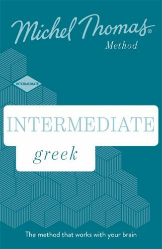 Intermediate Greek New Edition: Learn Greek with the Michel Thomas Method by Th