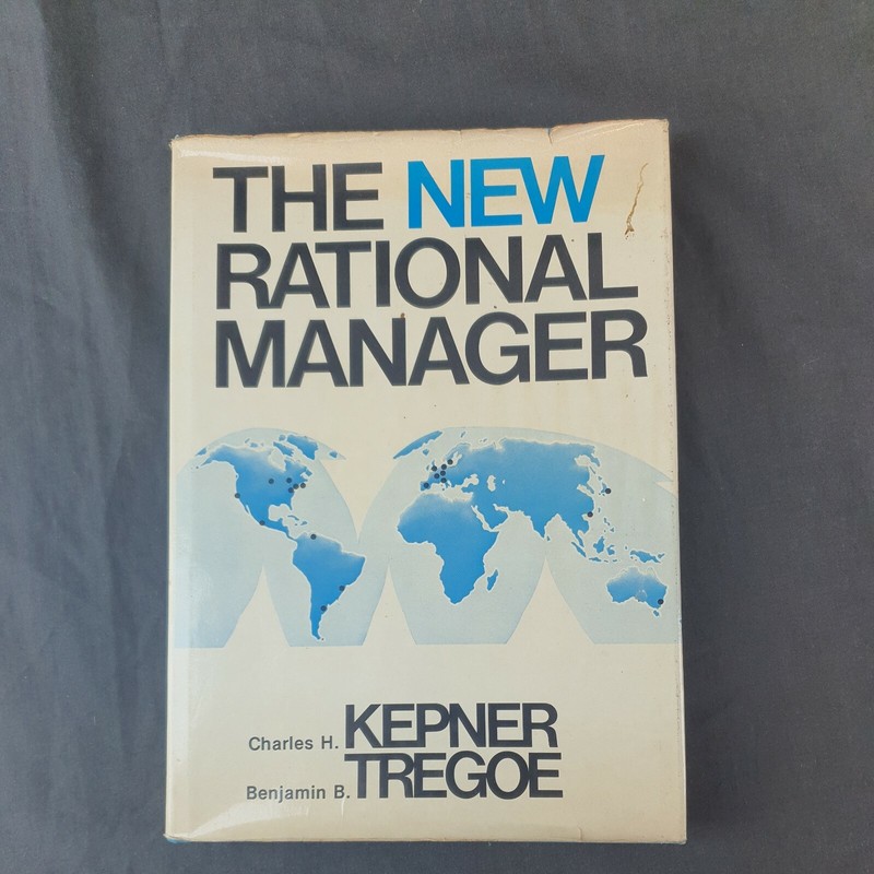 The New Rational Manager Charles H. Kepner Benjamin B. Tregoe 1981 Hard Cover