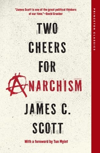 Two Cheers for Anarchism: Six Easy Pieces on Autonomy, Dignity, and Meaningful